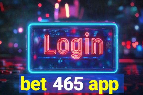 bet 465 app